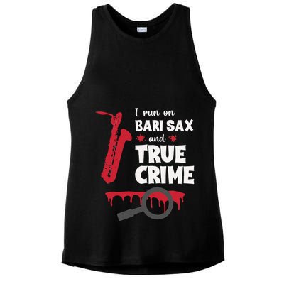 I Run On Bari Sax And True Crime Baritone Saxophonist Ladies PosiCharge Tri-Blend Wicking Tank