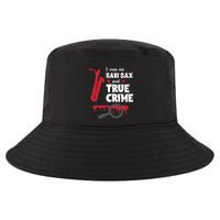 I Run On Bari Sax And True Crime Baritone Saxophonist Cool Comfort Performance Bucket Hat