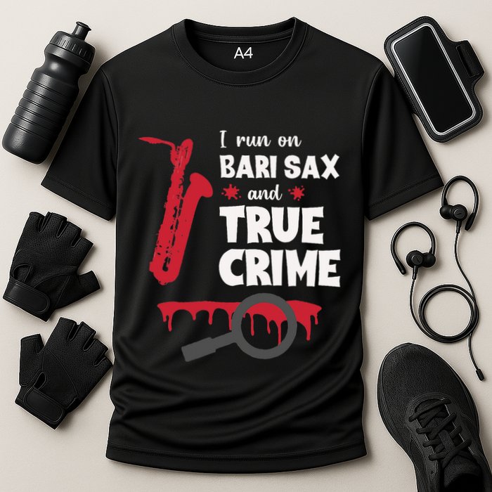 I Run On Bari Sax And True Crime Baritone Saxophonist Performance Shirt