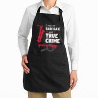 I Run On Bari Sax And True Crime Baritone Saxophonist Apron