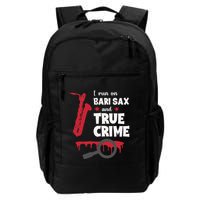 I Run On Bari Sax And True Crime Baritone Saxophonist Backpack