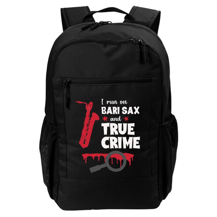 I Run On Bari Sax And True Crime Baritone Saxophonist Backpack