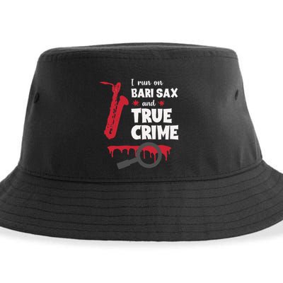 I Run On Bari Sax And True Crime Baritone Saxophonist Sustainable Bucket Hat