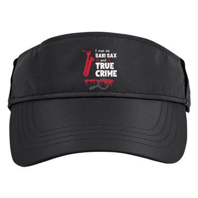 I Run On Bari Sax And True Crime Baritone Saxophonist Adult Drive Performance Visor