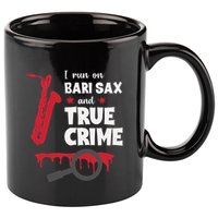 I Run On Bari Sax And True Crime Baritone Saxophonist 11oz C Handle Ceramic Mug