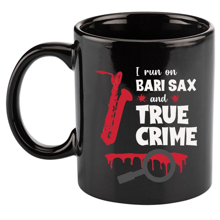 I Run On Bari Sax And True Crime Baritone Saxophonist 11oz C Handle Ceramic Mug