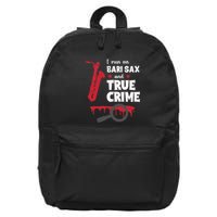 I Run On Bari Sax And True Crime Baritone Saxophonist 16 in Basic Backpack