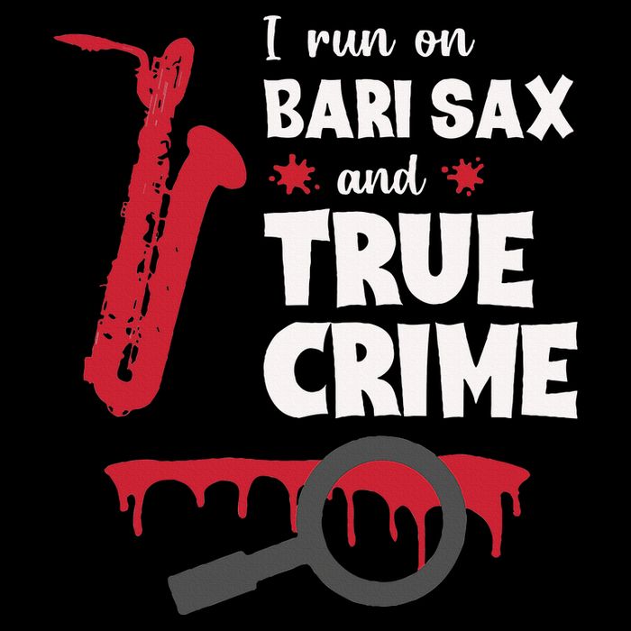 I Run On Bari Sax And True Crime Baritone Saxophonist 16 in Basic Backpack