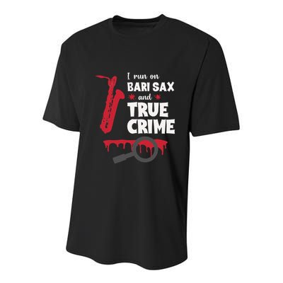 I Run On Bari Sax And True Crime Baritone Saxophonist Youth Performance Sprint T-Shirt