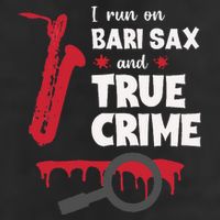I Run On Bari Sax And True Crime Baritone Saxophonist 25L Jumbo Tote