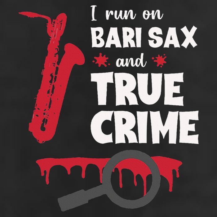 I Run On Bari Sax And True Crime Baritone Saxophonist 25L Jumbo Tote