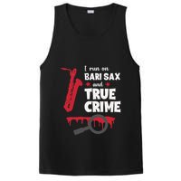 I Run On Bari Sax And True Crime Baritone Saxophonist PosiCharge Competitor Tank