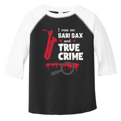 I Run On Bari Sax And True Crime Baritone Saxophonist Toddler Fine Jersey T-Shirt