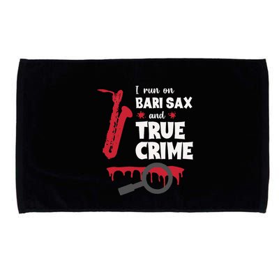 I Run On Bari Sax And True Crime Baritone Saxophonist Microfiber Hand Towel