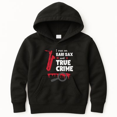 I Run On Bari Sax And True Crime Baritone Saxophonist Kids Hoodie