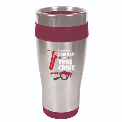 I Run On Bari Sax And True Crime Baritone Saxophonist 16oz Travel Tumbler