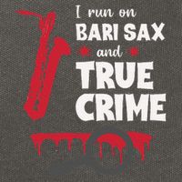 I Run On Bari Sax And True Crime Baritone Saxophonist Cotton Canvas Backpack