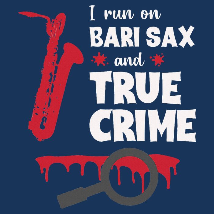 I Run On Bari Sax And True Crime Baritone Saxophonist Infant Baby Jersey Bodysuit