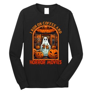 I Run On Coffee And Horror Movies Halloween Ghost Spooky Season Long Sleeve Shirt