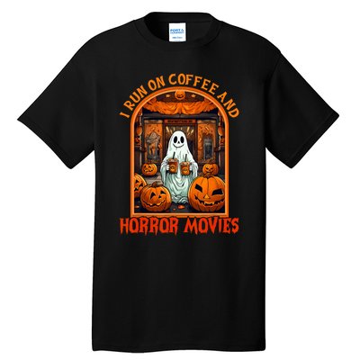 I Run On Coffee And Horror Movies Halloween Ghost Spooky Season Tall T-Shirt