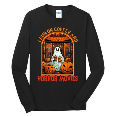 I Run On Coffee And Horror Movies Halloween Ghost Spooky Season Tall Long Sleeve T-Shirt