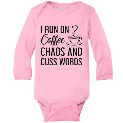 I Run On Coffee Chaos And Cuss Words Funny Sarcastic Coffee Baby Long Sleeve Bodysuit