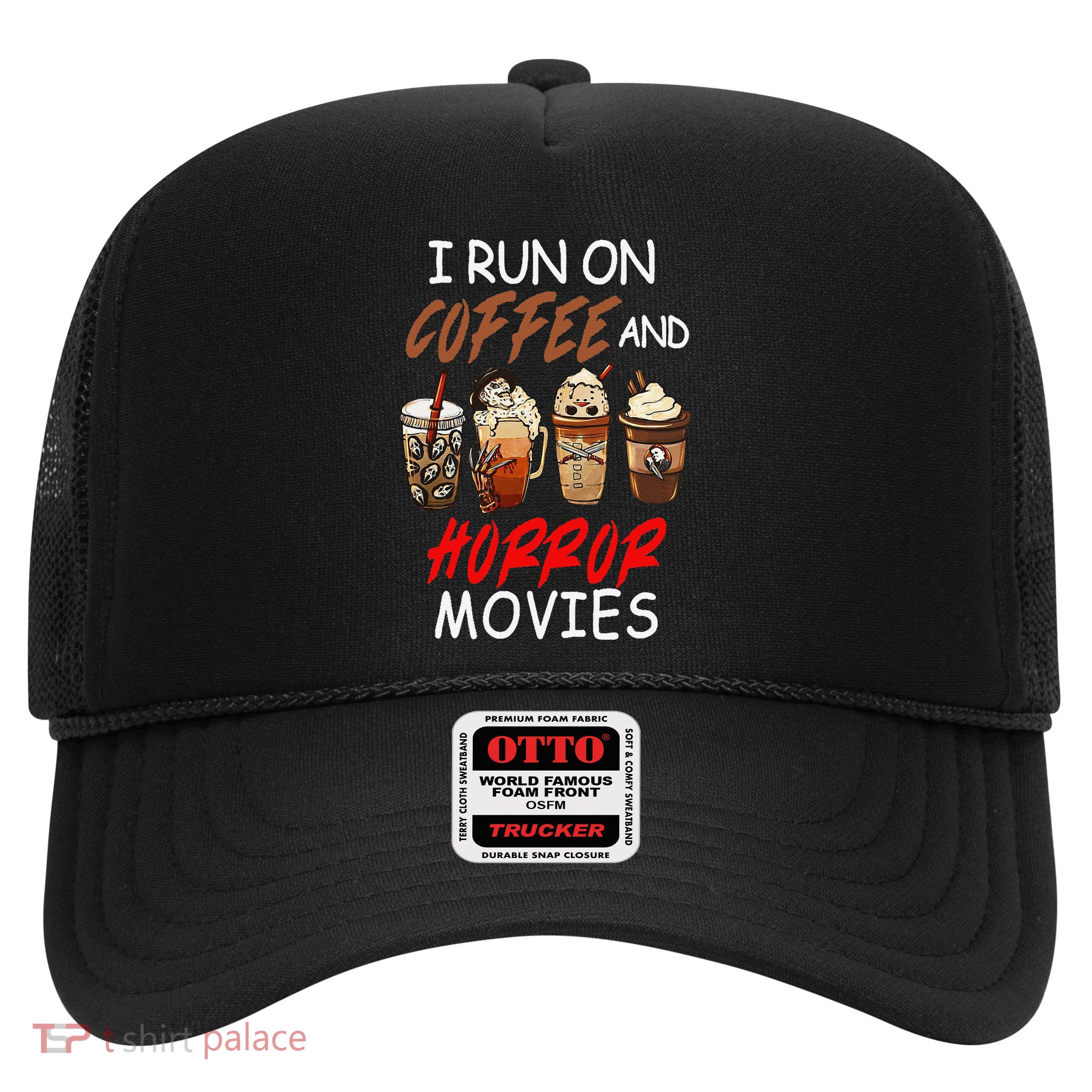 I Run On Coffee And Horror Movies Scary Blood Halloween Trucker Hat