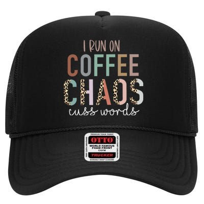 I Run on Coffee Chaos Cuss Words Funny Saying High Crown Mesh Back Trucker Hat