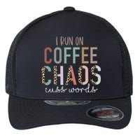 I Run on Coffee Chaos Cuss Words Funny Saying Flexfit Unipanel Trucker Cap