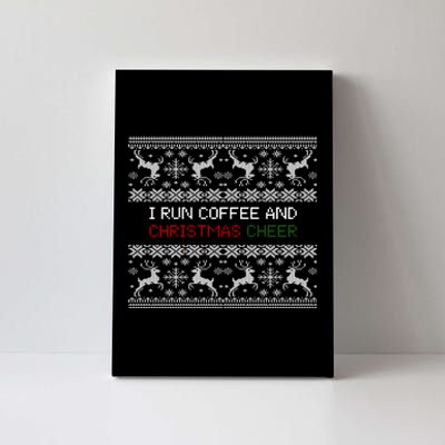 I Run On Coffee And Christmas Cheer Canvas