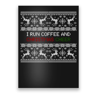 I Run On Coffee And Christmas Cheer Poster