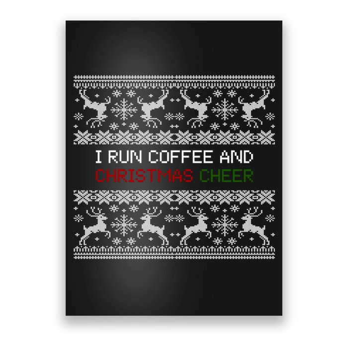 I Run On Coffee And Christmas Cheer Poster