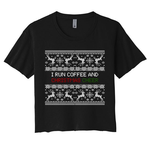 I Run On Coffee And Christmas Cheer Crop Top