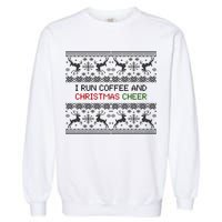 I Run On Coffee And Christmas Cheer Garment-Dyed Sweatshirt