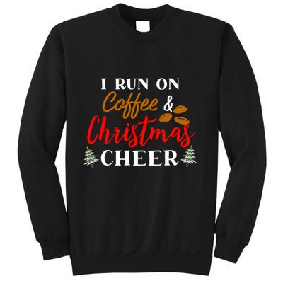 I Run On Coffee & Christmas Cheer Xmas Christmas Sweatshirt
