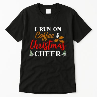 I Run On Coffee & Christmas Cheer Xmas Christmas Tall T-Shirt