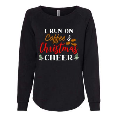 I Run On Coffee & Christmas Cheer Xmas Christmas Womens California Wash Sweatshirt