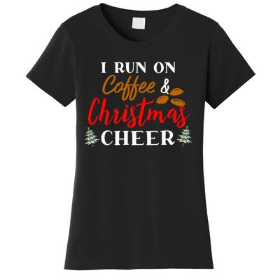 I Run On Coffee & Christmas Cheer Xmas Christmas Women's T-Shirt