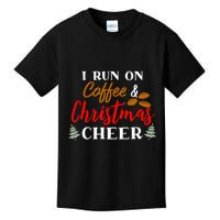 I Run On Coffee & Christmas Cheer Xmas Christmas Kids T-Shirt