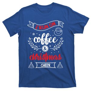 I Run On Coffee And Christmas Cheer Wake Me Up Cute Gift T-Shirt