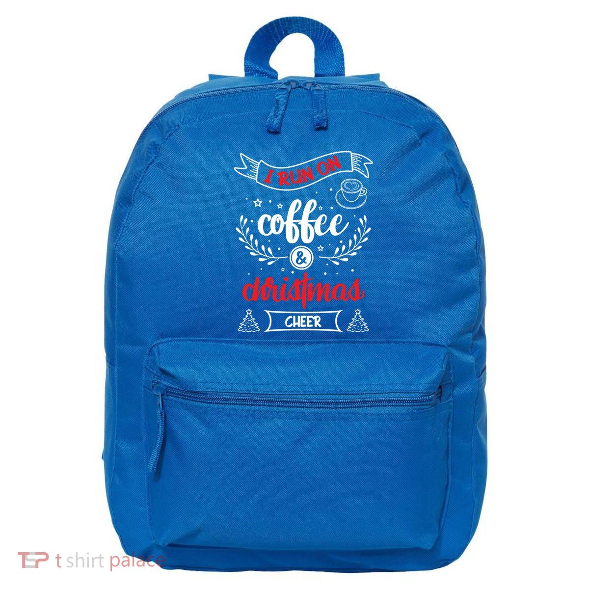 I Run On Coffee And Christmas Cheer Wake Me Up Cute Gift 16 in Basic Backpack