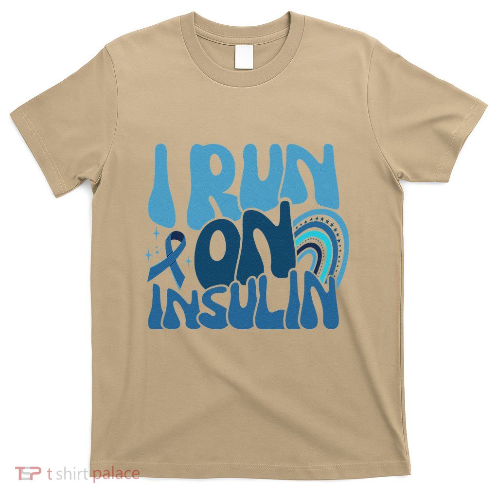 I Run On Insulin T-Shirt