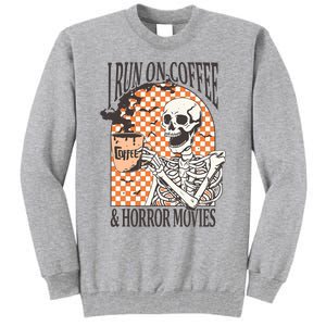 I Run On Coffee And Horror Movies Skeleton Halloween Tall Sweatshirt