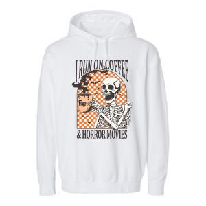 I Run On Coffee And Horror Movies Skeleton Halloween Garment-Dyed Fleece Hoodie