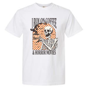 I Run On Coffee And Horror Movies Skeleton Halloween Garment-Dyed Heavyweight T-Shirt