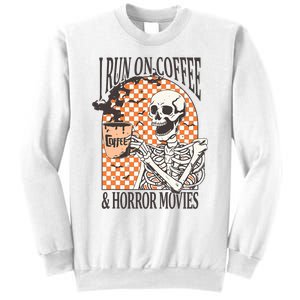 I Run On Coffee And Horror Movies Skeleton Halloween Sweatshirt