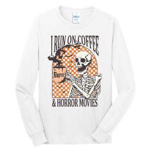 I Run On Coffee And Horror Movies Skeleton Halloween Tall Long Sleeve T-Shirt