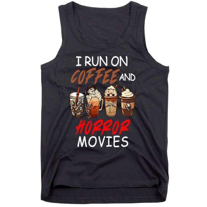 I Run On Coffee And Horror Movies Scary Blood Halloween Tank Top