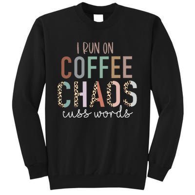 I Run on Coffee Chaos Cuss Words Gifts Funny Saying  Tall Sweatshirt