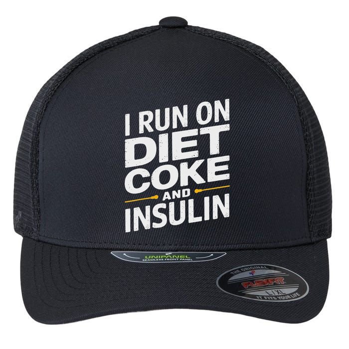 I Run On Diet C.O.K.E And Insulin Flexfit Unipanel Trucker Cap
